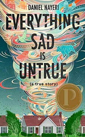 Everything Sad Is Untrue by Daniel Nayeri