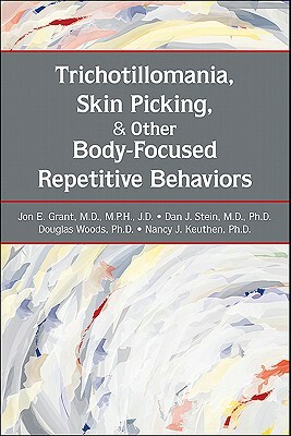 Trichotillomania, Skin Picking, and Other Body-Focused Repetitive Behaviors by Douglas W. Woods, Jon E. Grant, Dan J. Stein