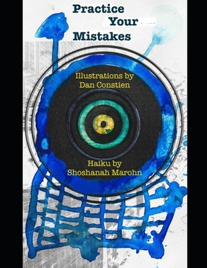 Practice Your Mistakes by Shoshanah Lee Marohn