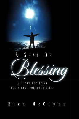 A Seal of Blessing by Rick McClure