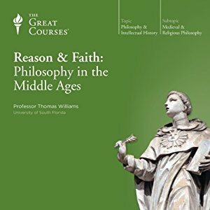 Reason and Faith: Philosophy in the Middle Ages by Thomas Williams