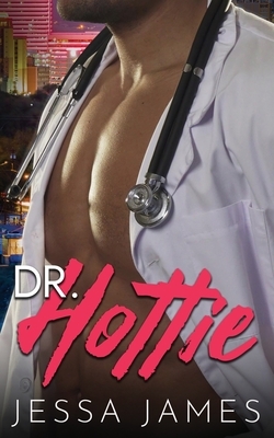 Dr. Hottie by Jessa James