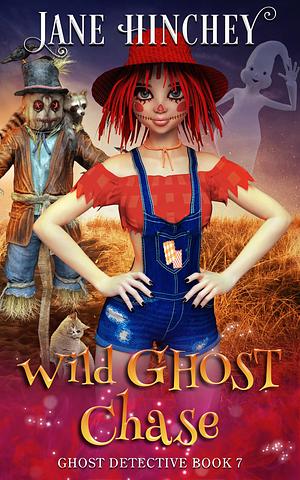 Wild Ghost Chase by Jane Hinchey