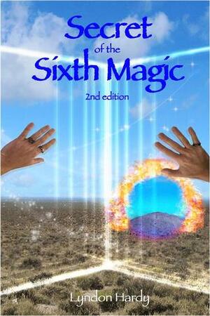 Secret of the Sixth Magic by Lyndon Hardy