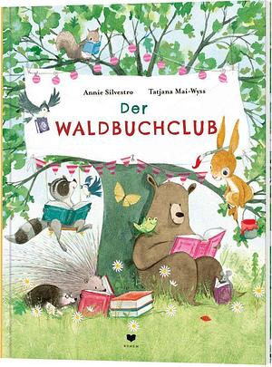 Der Waldbuchclub by Annie Silvestro, Tatjana Mai-Wyss