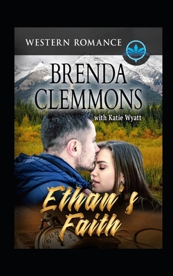 Ethan's Faith: Contemporary Western Romance by Brenda Clemmons, Katie Wyatt