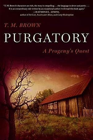 Purgatory: A Progeny's Quest by T.M. Brown, T.M. Brown