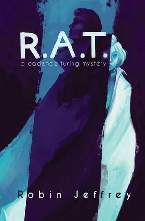 R.A.T.: A Cadence Turing Mystery by Robin Jeffrey