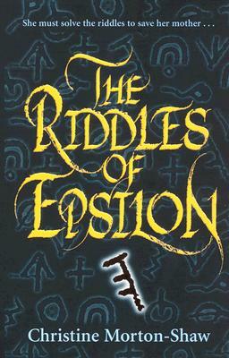 The Riddles of Epsilon by Christine Morton-Shaw