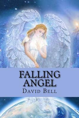 Falling Angel by David Bell, Tony Bell