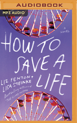 How to Save a Life by Lisa Steinke, Liz Fenton