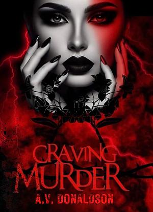 Craving Murder: Texas Thrills by A.V. Donaldson