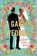 A Gardin Wedding: A Gardins of Edin Novel by Rosey Lee