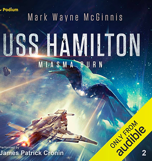 USS Hamilton: Miasma Burn: USS Hamilton, Book 2 by Mark Wayne McGinnis