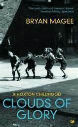 Clouds Of Glory: A Childhood in Hoxton by Bryan Magee