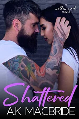 Shattered by A.K. MacBride