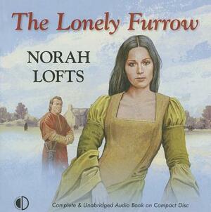 The Lonely Furrow by Norah Lofts