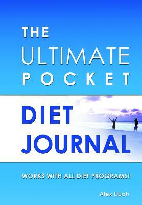 The Ultimate Pocket Diet Journal [With Stickers] by Alex A. Lluch