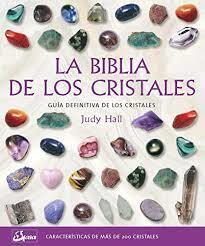 La biblia de los cristales by Judy Hall