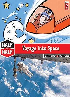 Voyage Into Space: Great Story & Cool Facts by Hubert Ben Kemoun, Christian Grenier