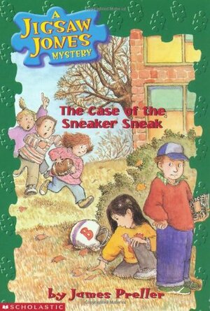 The Case of the Sneaker Sneak by James Preller