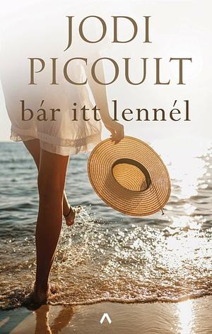 Bár itt lennél by Jodi Picoult