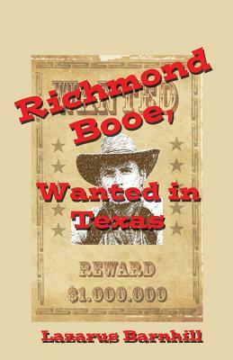 Richmond Booe, Wanted in Texas by Lazarus Barnhill