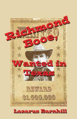 Richmond Booe, Wanted in Texas by Lazarus Barnhill