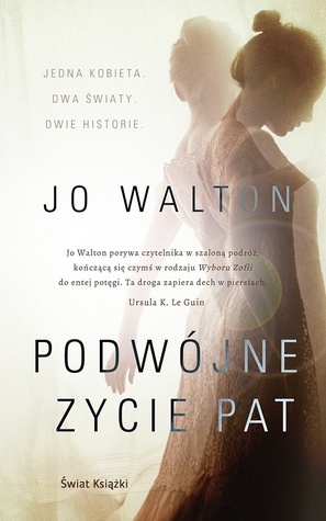 Podwójne życie Pat by Jo Walton