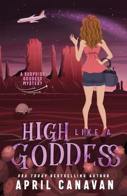 High Like a Goddess by April Canavan