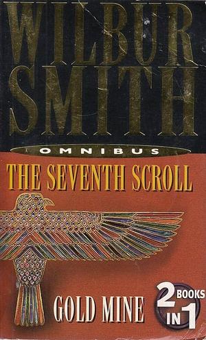 The Seventh Scroll &amp; Gold Mine by Wilbur A. Smith