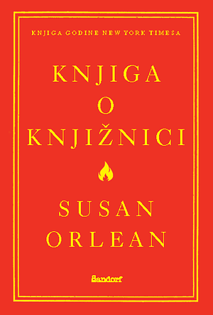 Knjiga o knjižnici by Susan Orlean