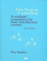 First Steps in Counselling (5th Edition) by Pete Sanders, Anja Rutten