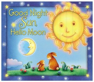 Goodnight Sun, Hello Moon by Karen Viola