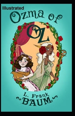 Ozma of Oz Illustrated by L. Frank Baum