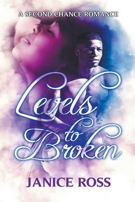 Levels to Broken by Janice Ross