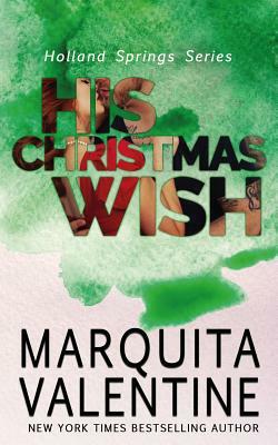 His Christmas Wish by Marquita Valentine