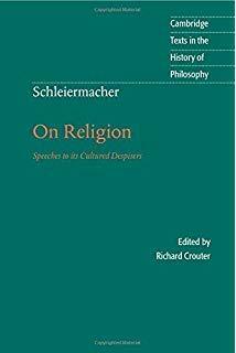 On Religion: Speeches to Its Cultured Despisers by Karl P. Ameriks, Richard E. Crouter, Friedrich Schleiermacher, Desmond M. Clarke
