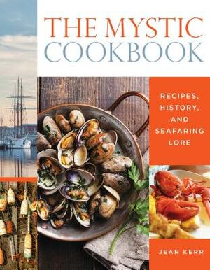 The Mystic Cookbook: Recipes, History, and Seafaring Lore by Jean Kerr