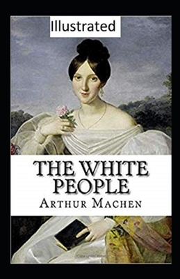 The White People Illustrated by Arthur Machen