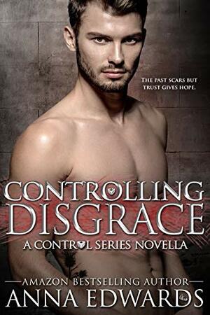 Controlling Disgrace by Anna Edwards