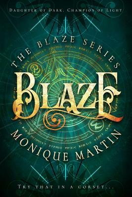 Blaze (the Blaze Series, 1) by Monique Martin