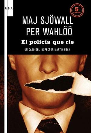 El policía que ríe by Maj Sjöwall, Per Wahlöö