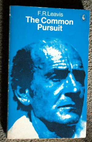 The Common Pursuit by F.R. Leavis