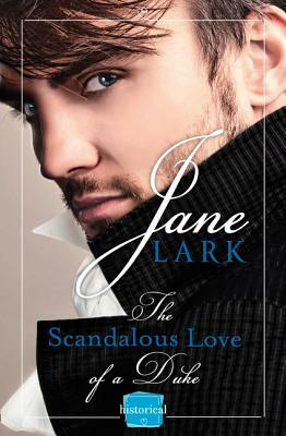 The Scandalous Love of a Duke: A Romantic and Passionate Regency Romance (the Marlow Family Secrets, Book 3) by Jane Lark