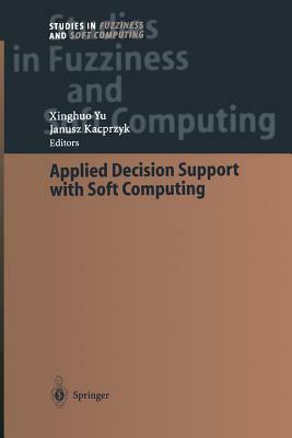 Applied Decision Support with Soft Computing by 