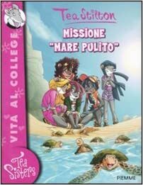 Missione mare pulito by Thea Stilton, Thea Stilton