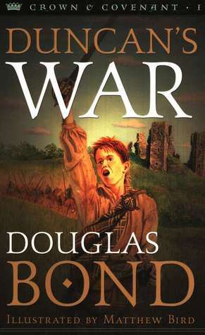 Duncan's War by Douglas Bond, Matthew Bird