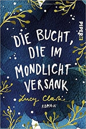 Die Bucht, die im Mondlicht versank: Roman by Lucy Clarke