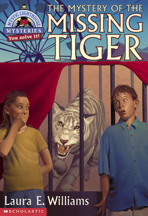 The Mystery of the Missing Tiger by Laura E. Williams